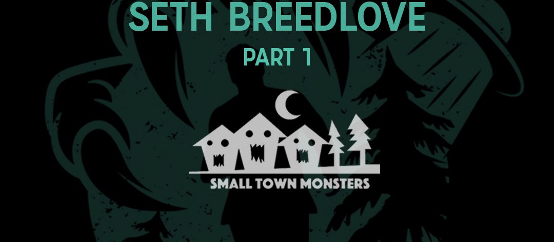 Seth Breedlove of Small Town Monsters