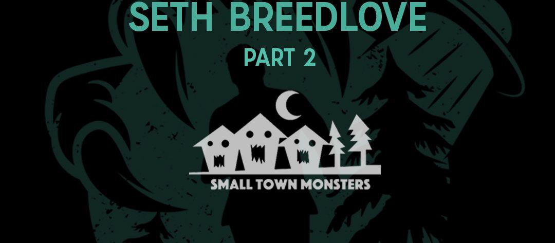 Seth Breedlove of Small Town Monsters