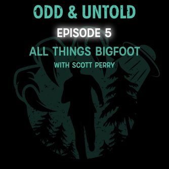 All Things Bigfoot with Scott Perry