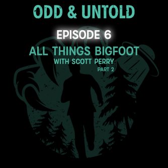 Scott Perry - Bigfoot and UFOs