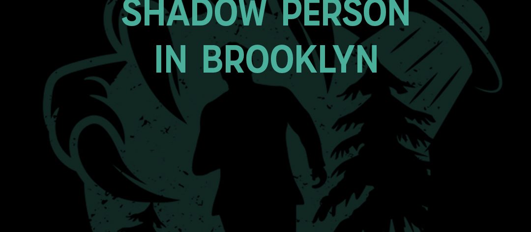 Shadow Person in Brooklyn