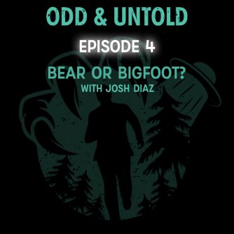 Bear or Bigfoot? With Josh Diaz