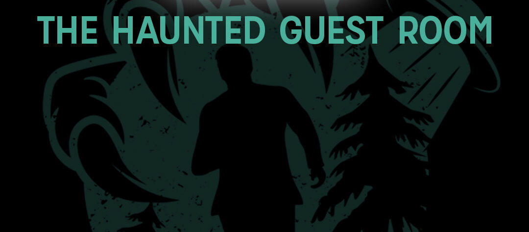 The Haunted Guest Room