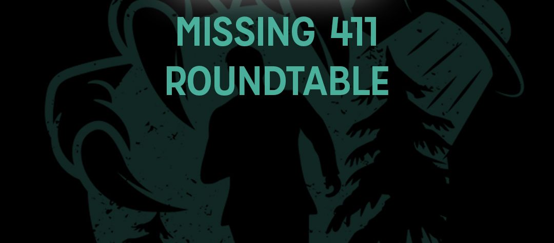 Missing 411 Roundtable