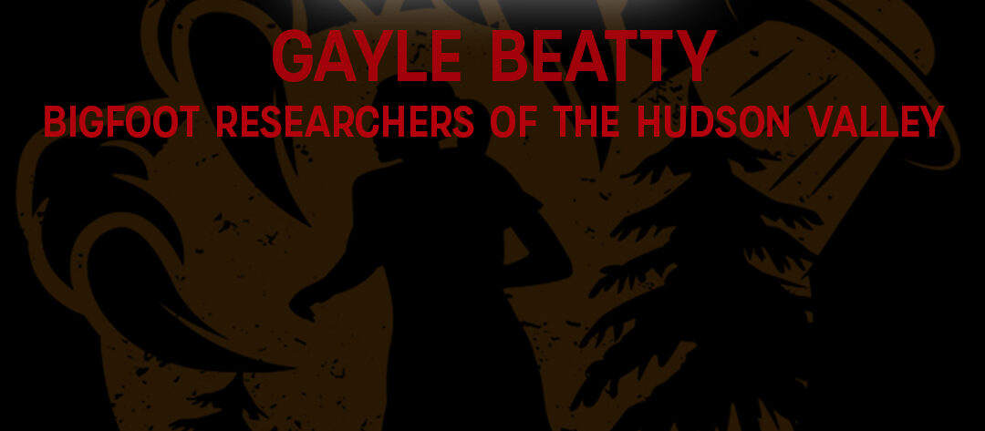 Gayle Beatty - Bigfoot Researchers of the Hudson Valley