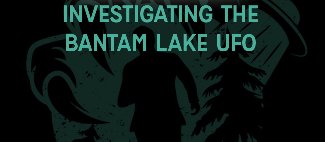 Investigating the Bantam Lake UFO