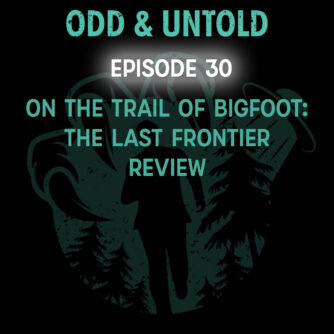 On the Trail of Bigfoot: The Last Frontier by Small Town Monsters