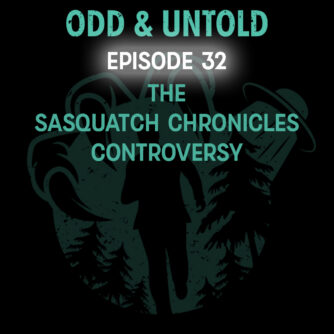 Sasquatch Chronicles Controversy