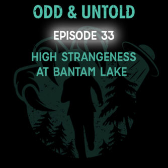 High Strangeness at Bantam Lake