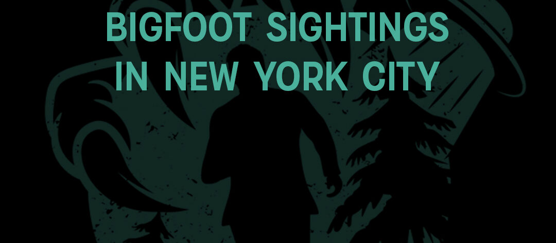 Bigfoot Sightings in New York City